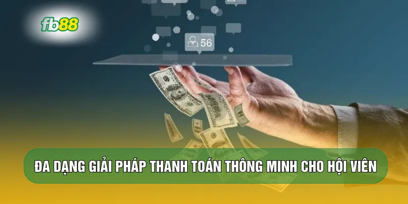 Đa dạng giải pháp thanh toán thông minh cho hội viên