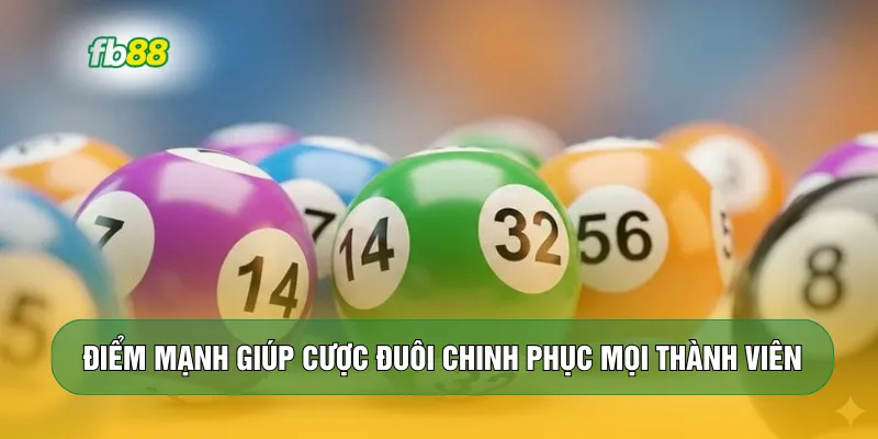 Điểm mạnh giúp cược đuôi chinh phục mọi thành viên