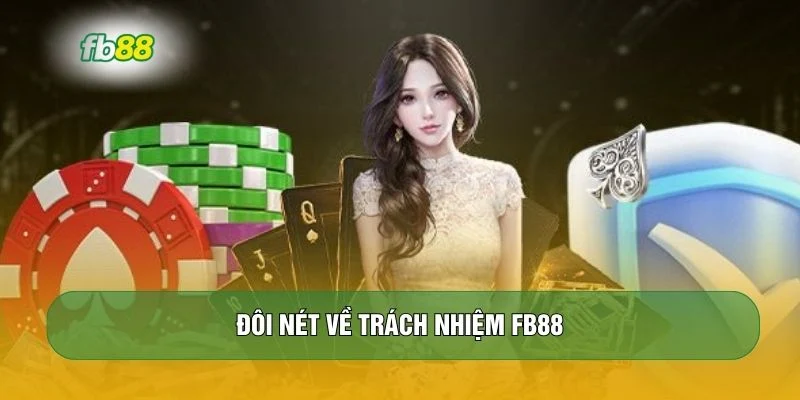 Đôi nét về trách nhiệm FB88