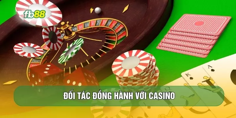 Đối tác đồng hành với casino