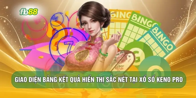 Giao diện bảng kết quả hiển thị sắc nét tại xổ số Keno Pro