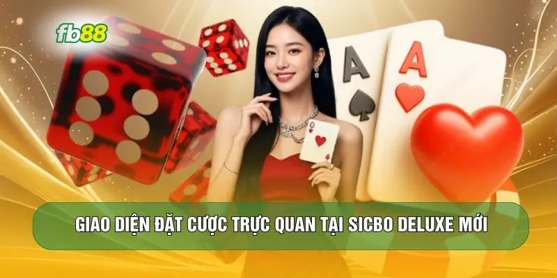 Giao diện đặt cược trực quan tại Sicbo Deluxe mới