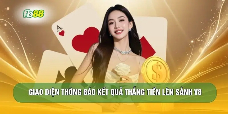 Giao diện thông báo kết quả thắng Tiến Lên sảnh V8