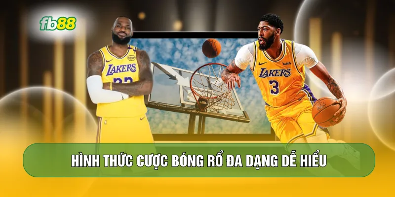 Hình thức cược bóng rổ đa dạng dễ hiểu