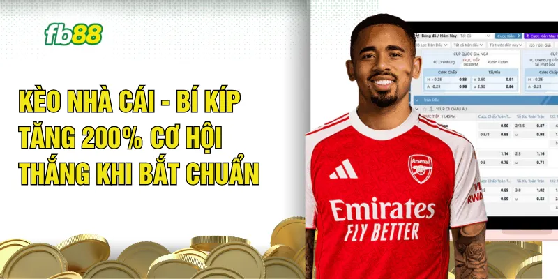 Kèo Nhà Cái - Bí Kíp Tăng 200% Cơ Hội Thắng Khi Bắt Chuẩn
