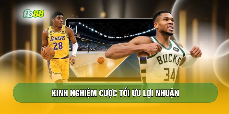 Kinh nghiệm cược tối ưu lợi nhuận