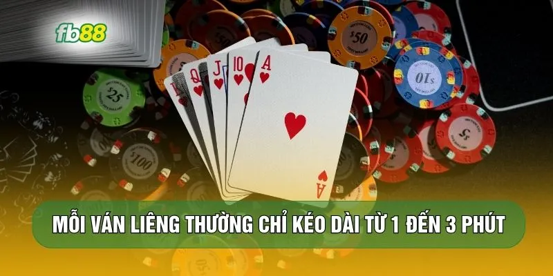 Mỗi ván Liêng thường chỉ kéo dài từ 1 đến 3 phút