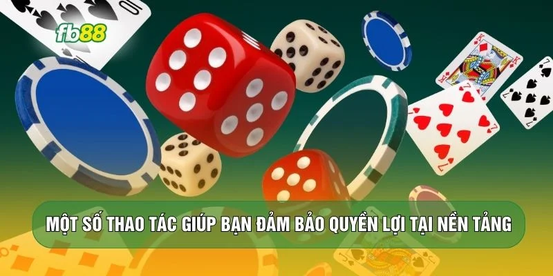 Một số thao tác giúp bạn đảm bảo quyền lợi tại nền tảng
