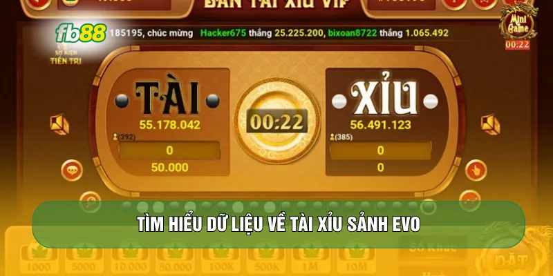 Tìm hiểu dữ liệu về tài xỉu sảnh EVO