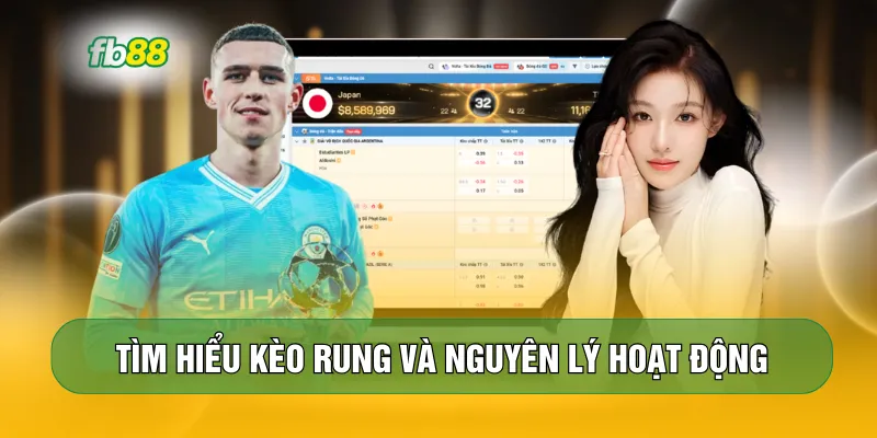 Tìm hiểu kèo rung và nguyên lý hoạt động
