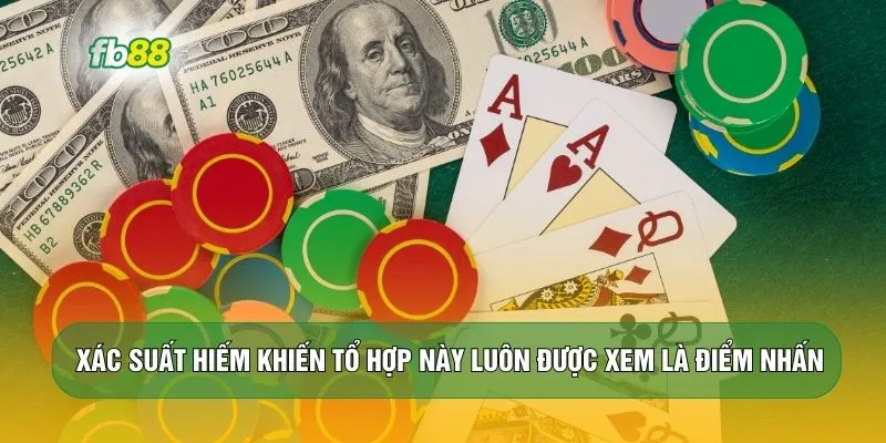 Xác suất hiếm khiến tổ hợp này luôn được xem là điểm nhấn