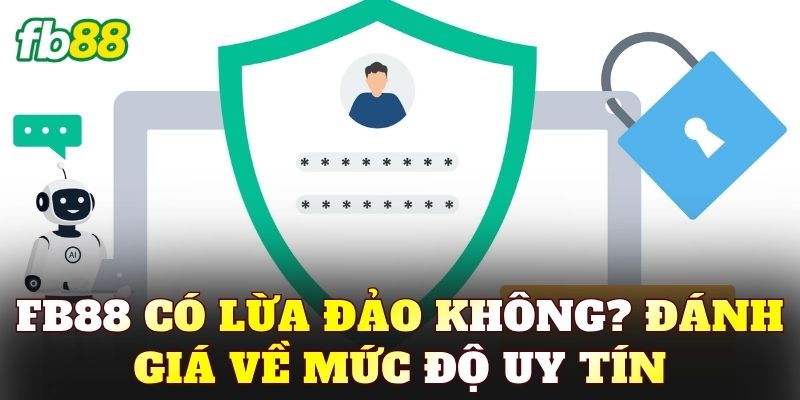 FB88 có lừa đảo không? Đánh giá về mức độ uy tín