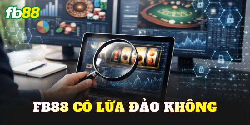 FB88 Có Lừa Đảo Không