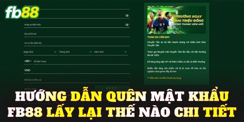 Hướng dẫn quên mật khẩu FB88 lấy lại thế nào chi tiết
