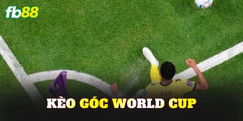 Kèo Góc World Cup
