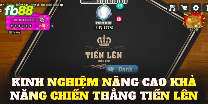 Kinh nghiệm nâng cao khả năng chiến thắng Tiến Lên