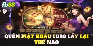 Quên Mật Khẩu FB88 Lấy Lại Thế Nào
