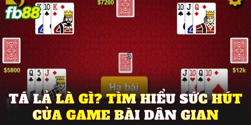Tá Lả là gì? Tìm hiểu sức hút của game bài dân gian